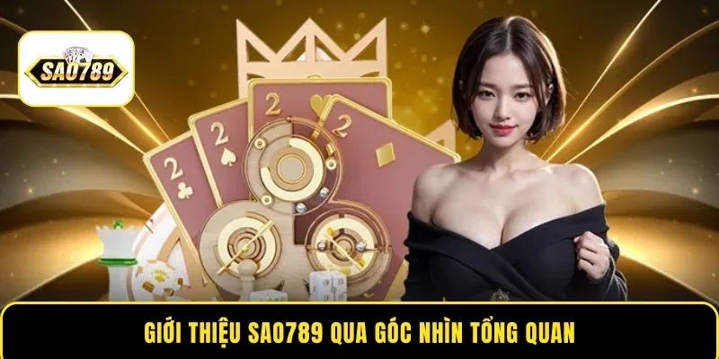 Giới thiệu Sao789 qua góc nhìn tổng quan