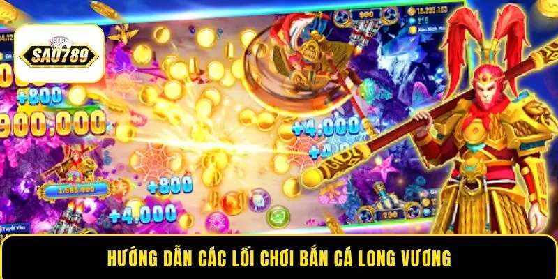 Hướng dẫn các lối chơi bắn cá Long Vương