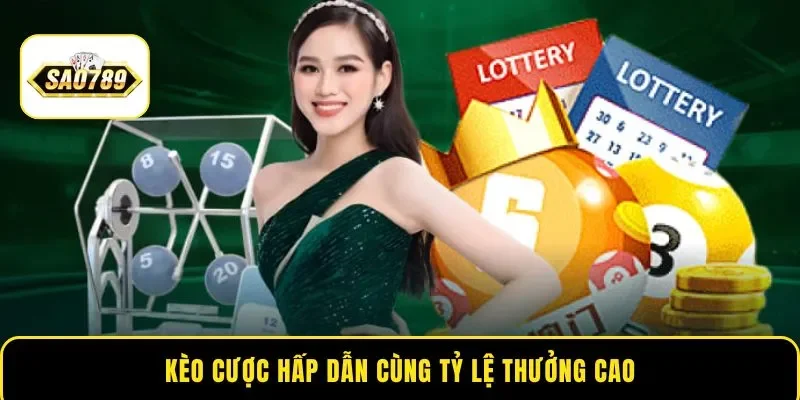 Kèo cược hấp dẫn cùng tỷ lệ thưởng cao