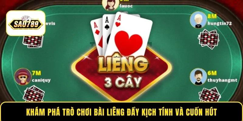 Khám phá trò chơi bài Liêng đầy kịch tính và cuốn hút